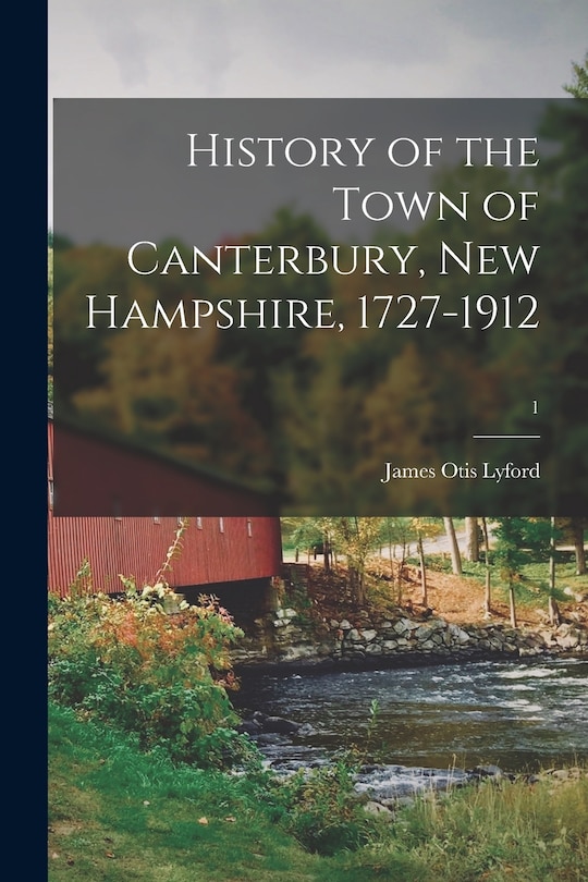 Front cover_History of the Town of Canterbury, New Hampshire, 1727-1912; 1