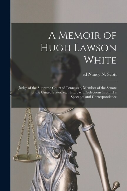 Front cover_A Memoir of Hugh Lawson White