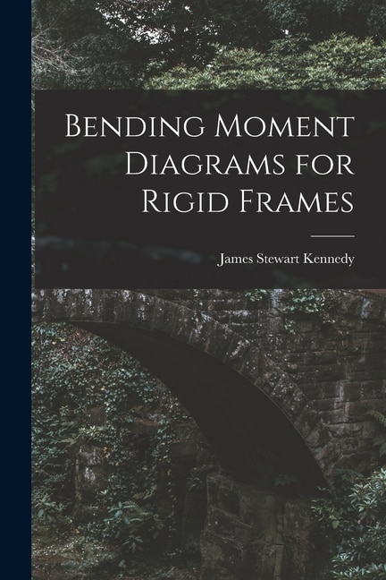Front cover_Bending Moment Diagrams for Rigid Frames
