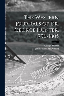 Front cover_The Western Journals of Dr. George Hunter, 1796-1805