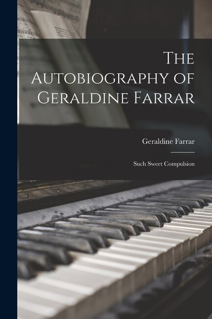 Couverture_The Autobiography of Geraldine Farrar