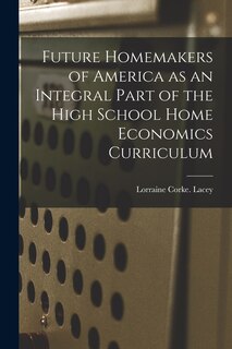 Front cover_Future Homemakers of America as an Integral Part of the High School Home Economics Curriculum