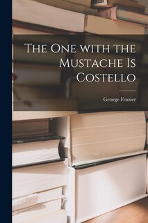 Couverture_The One With the Mustache is Costello