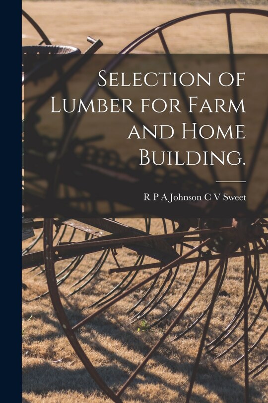 Front cover_Selection of Lumber for Farm and Home Building.