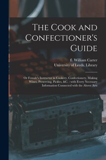 Couverture_The Cook and Confectioner's Guide; or Female's Instructor in Cookery, Confectionery, Making Wines, Preserving, Pickles, &c.