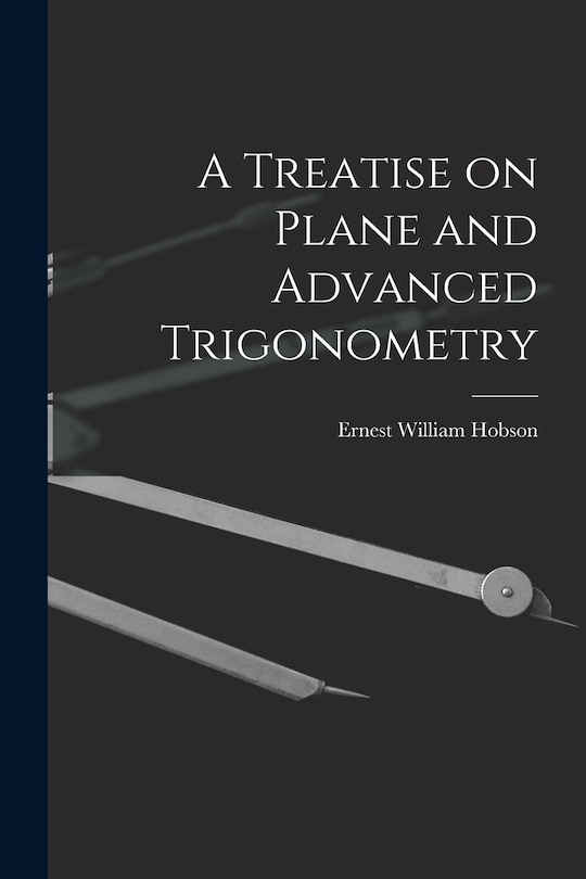 Front cover_A Treatise on Plane and Advanced Trigonometry