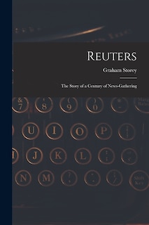 Front cover_Reuters; the Story of a Century of News-gathering