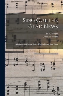 Front cover_Sing out the Glad News [microform]
