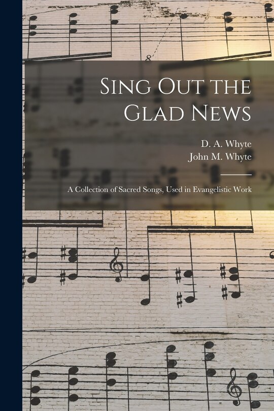 Front cover_Sing out the Glad News [microform]