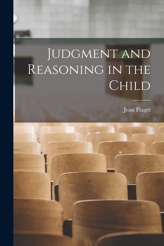 Couverture_Judgment and Reasoning in the Child
