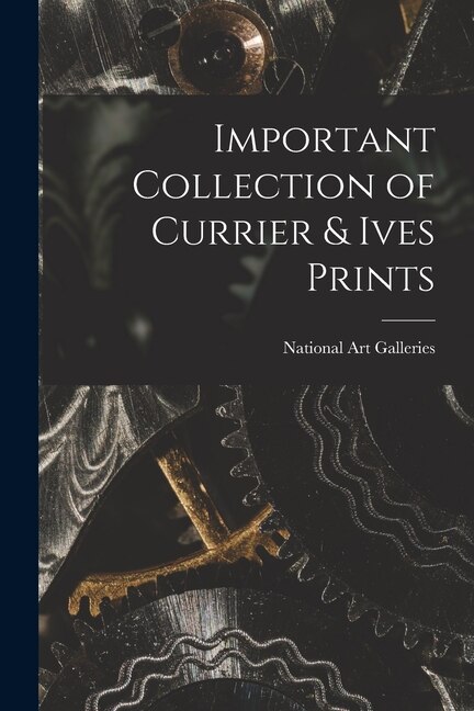 Front cover_Important Collection of Currier & Ives Prints