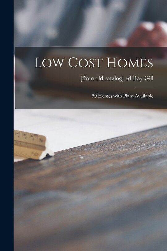 Front cover_Low Cost Homes; 50 Homes With Plans Available