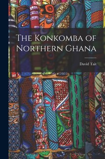 Couverture_The Konkomba of Northern Ghana