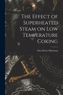 Couverture_The Effect of Superheated Steam on Low Temperature Coking