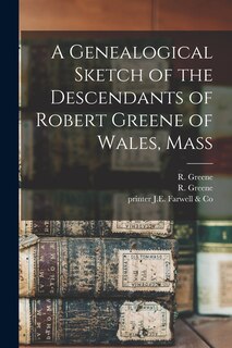 Couverture_A Genealogical Sketch of the Descendants of Robert Greene of Wales, Mass