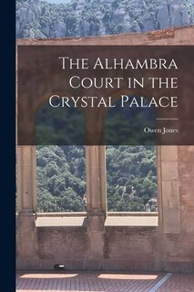 Couverture_The Alhambra Court in the Crystal Palace