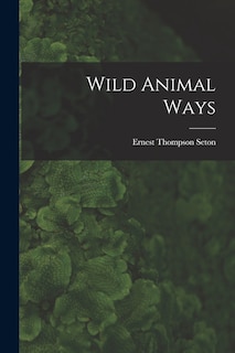 Couverture_Wild Animal Ways [microform]