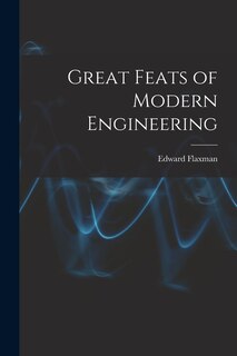 Front cover_Great Feats of Modern Engineering
