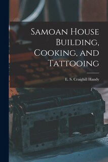 Front cover_Samoan House Building, Cooking, and Tattooing