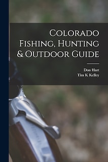 Front cover_Colorado Fishing, Hunting & Outdoor Guide
