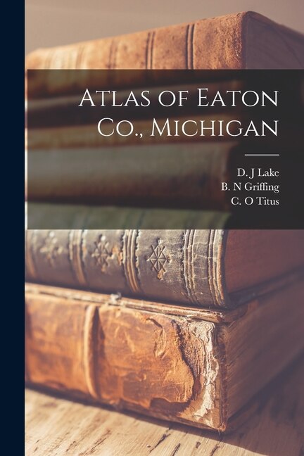 Front cover_Atlas of Eaton Co., Michigan
