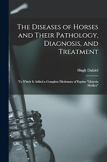 Front cover_The Diseases of Horses and Their Pathology, Diagnosis, and Treatment