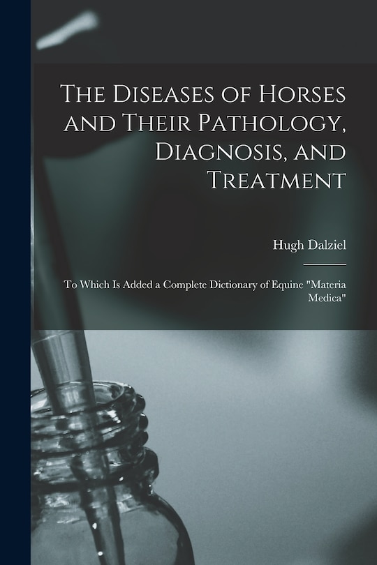 Front cover_The Diseases of Horses and Their Pathology, Diagnosis, and Treatment