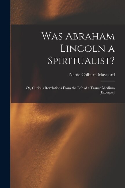 Front cover_Was Abraham Lincoln a Spiritualist?