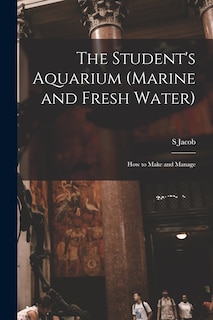 Front cover_The Student's Aquarium (marine and Fresh Water)
