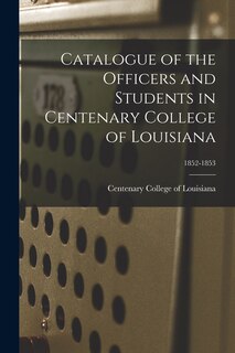 Couverture_Catalogue of the Officers and Students in Centenary College of Louisiana; 1852-1853