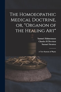 Front cover_The Homoeopathic Medical Doctrine, or, Organon of the Healing Art