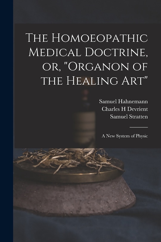 Front cover_The Homoeopathic Medical Doctrine, or, Organon of the Healing Art