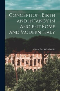Front cover_Conception, Birth and Infancy in Ancient Rome and Modern Italy