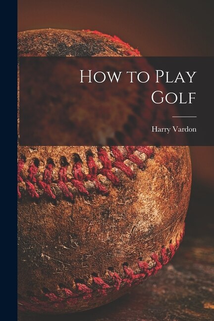 Front cover_How to Play Golf [microform]