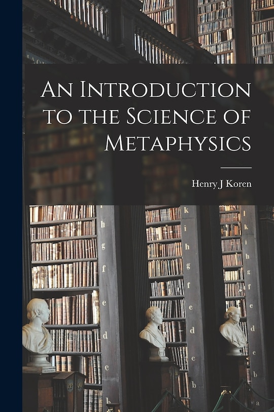 Front cover_An Introduction to the Science of Metaphysics