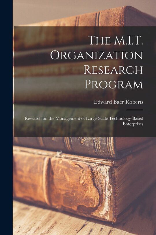Front cover_The M.I.T. Organization Research Program