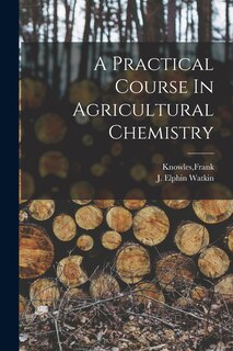 Front cover_A Practical Course In Agricultural Chemistry