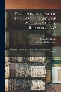 Front cover_Records of Some of the Descendants of William Curtis, Roxbury, 1632