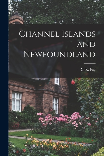 Front cover_Channel Islands and Newfoundland