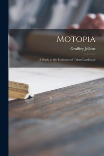 Couverture_Motopia; a Study in the Evolution of Urban Landscape