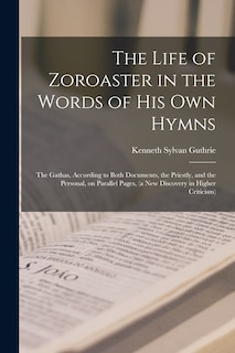 Couverture_The Life of Zoroaster in the Words of His Own Hymns