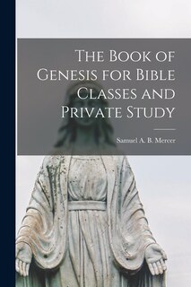 Front cover_The Book of Genesis for Bible Classes and Private Study [microform]