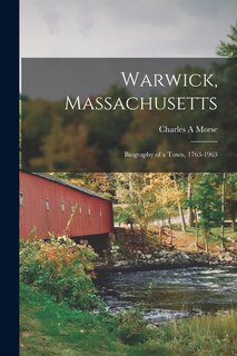 Front cover_Warwick, Massachusetts; Biography of a Town, 1763-1963