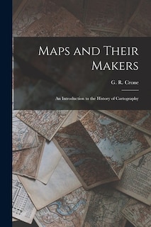 Couverture_Maps and Their Makers
