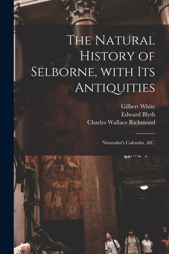 Front cover_The Natural History of Selborne, With Its Antiquities; Naturalist's Calendar, &c.
