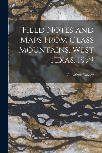 Front cover_Field Notes and Maps From Glass Mountains, West Texas, 1959