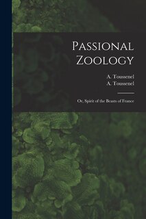 Front cover_Passional Zoology; or, Spirit of the Beasts of France