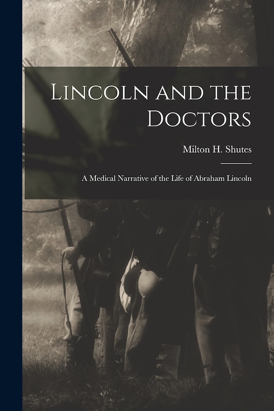 Couverture_Lincoln and the Doctors; a Medical Narrative of the Life of Abraham Lincoln