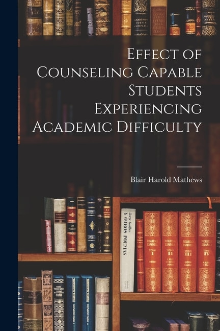 Couverture_Effect of Counseling Capable Students Experiencing Academic Difficulty