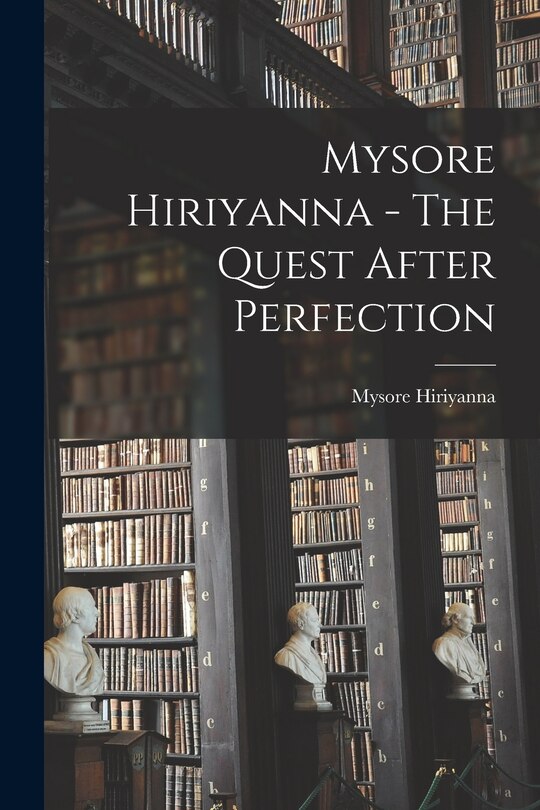 Couverture_Mysore Hiriyanna - The Quest After Perfection